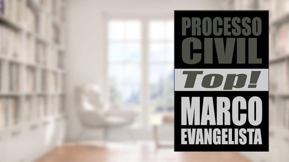 Processo Civil Top!, do autor Marco Evangelista