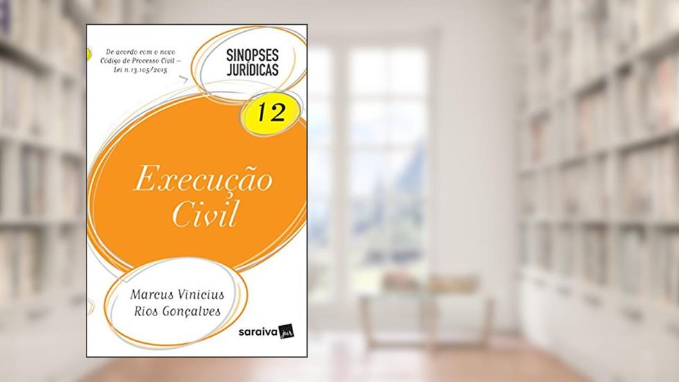 Execução Civil - Coleção Sinopses Jurídicas 12, do autor Marcus Vinicius Rios Gonçalves