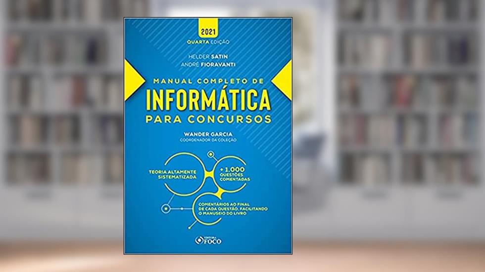 MANUAL COMPLETO DE INFORMÁTICA PARA CONCURSOS - 4ª ED - 2021, do autor Helder Satin; André Fioravanti