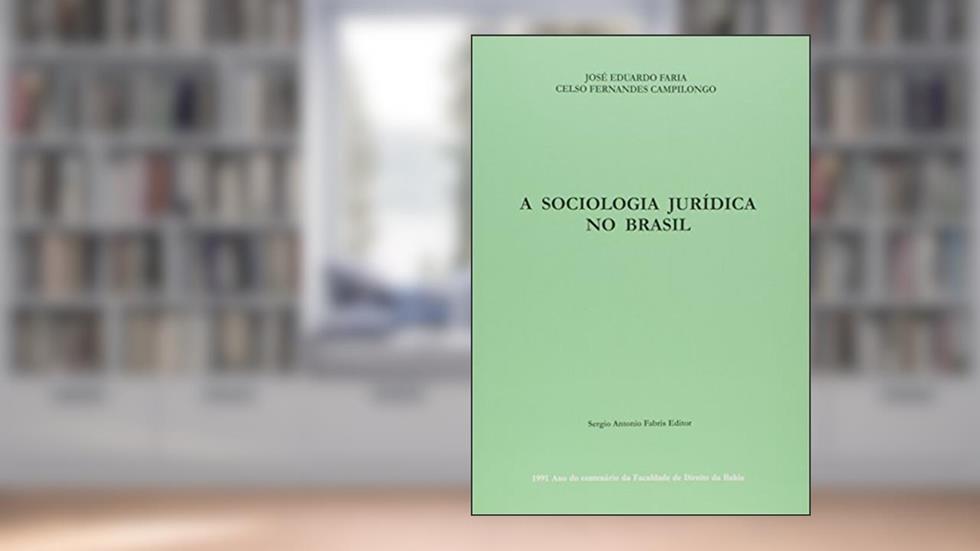 Sociologia Jurídica no Brasil, do autor Jose Eduardo Faria
