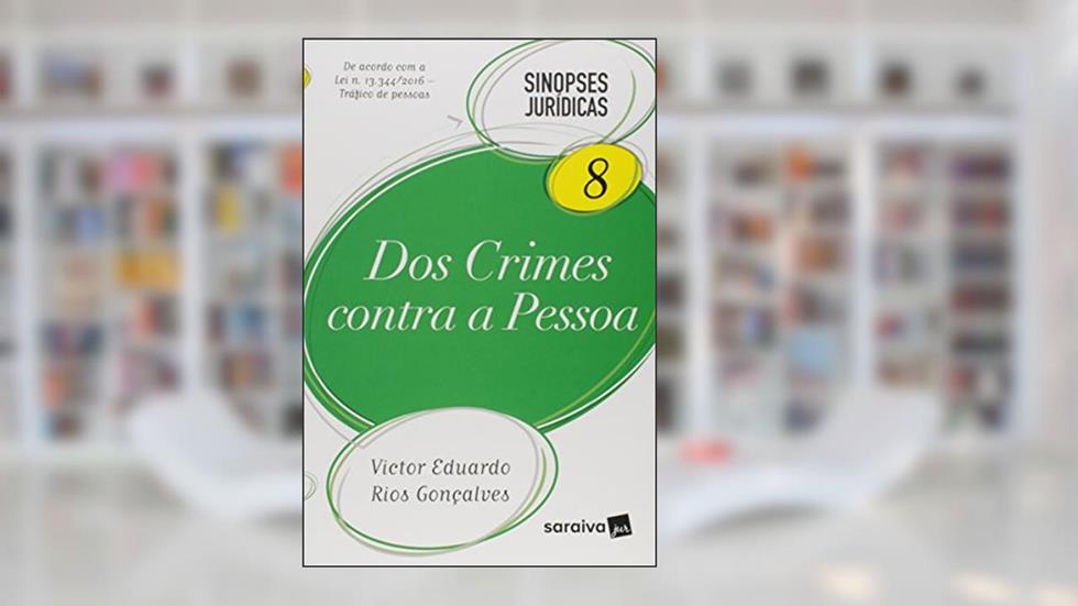 Dos Crimes Contra a Pessoa - Volume 8. Coleção Sinopses Jurídicas, do autor Victor Eduardo Rios Gonçalves
