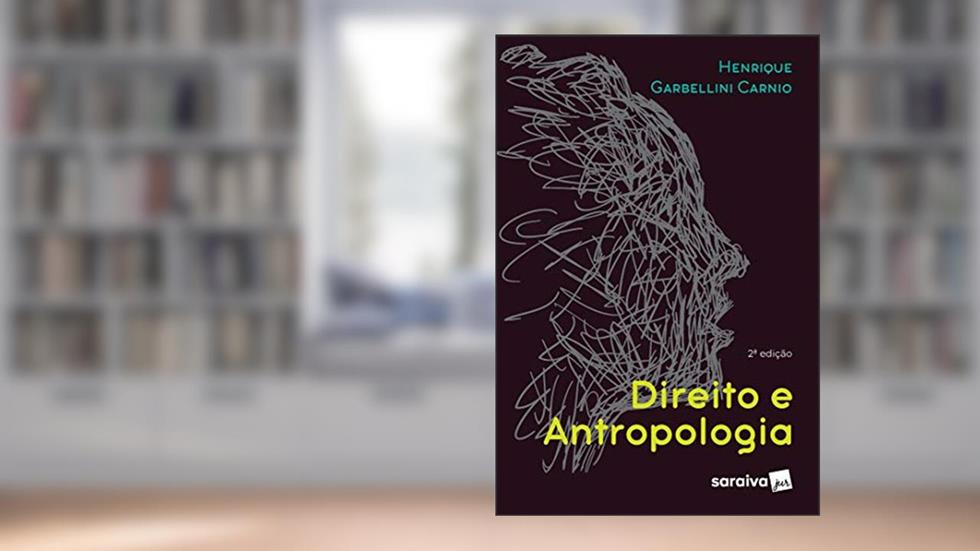 Direito e Antropologia, do autor Henrique Garbellini Carnio