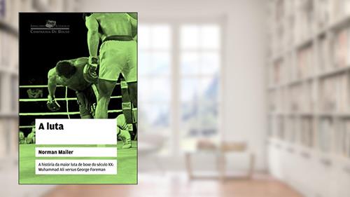 Capa de A luta, do autor Norman Mailer