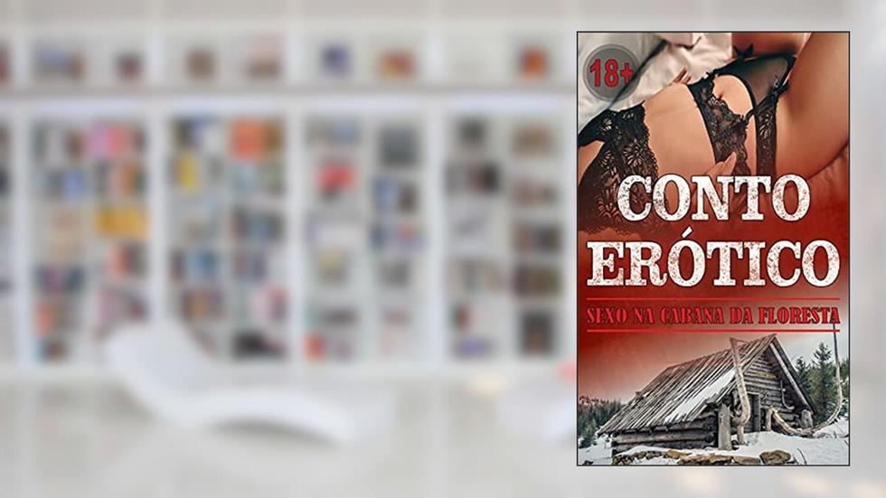 Conto erótico - Sexo na cabana da floresta, do autor Laura
