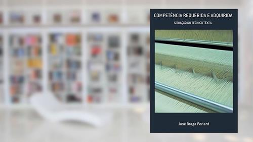 Capa de Competência Requerida e Adquirida, do autor Jose Braga Periard