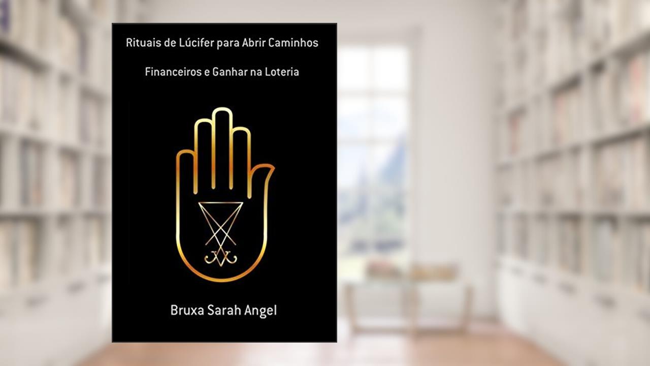 Rituais De Lúcifer Para Abrir Caminhos, do autor Bruxa Sarah Angel
