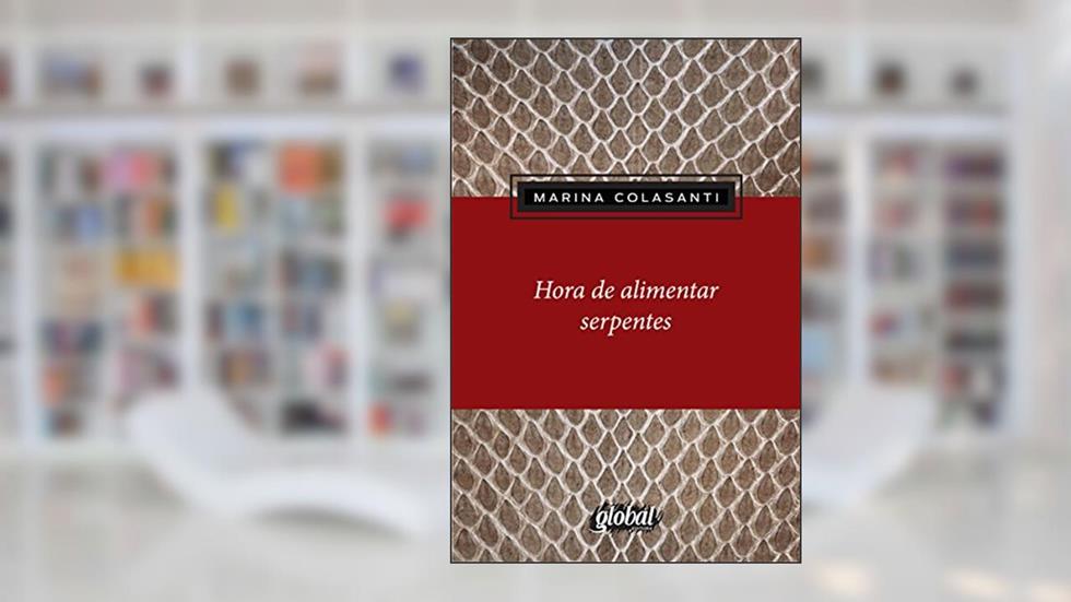 Hora de alimentar serpentes (Marina Colasanti), do autor Marina Colasanti