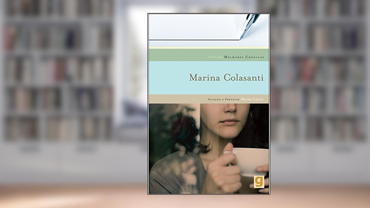 Melhores crônicas Marina Colasanti, do autor Marina Colasanti