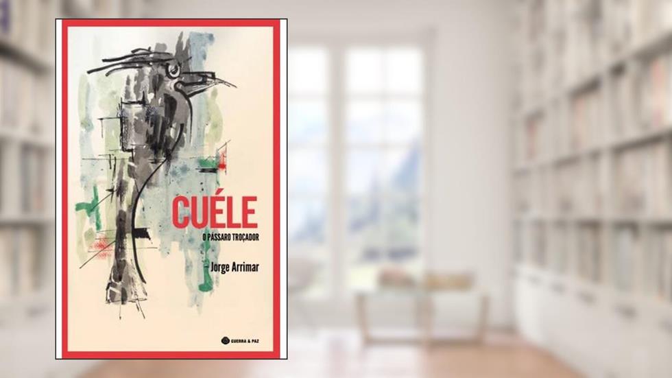 CUÉLE, O PÁSSARO TROÇADOR (Portuguese Edition), do autor Jorge Arrimar