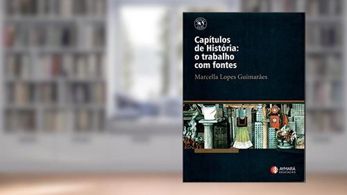 Capa de Capitulos De Historia: O Trabalho Com Fontes, do autor Marcella Lopes Guimaraes