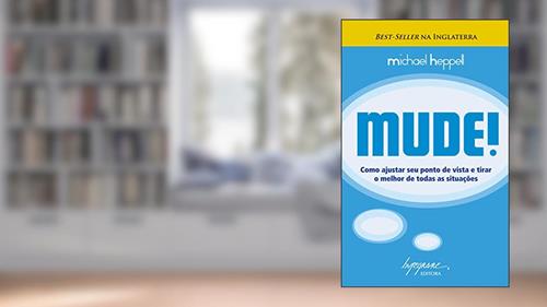 Capa de Mude!: Como Ajustar seu Ponto de Vista e Tirar o Melhor de Todas as Situações, do autor Michael Heppell