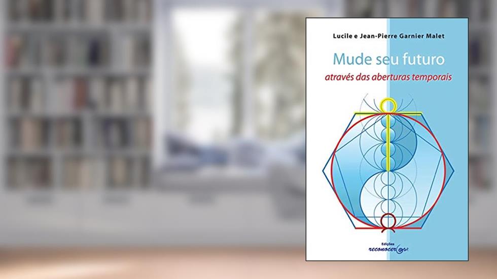Mude Seu Futuro Atraves Das Aberturas Temporais, do autor Y Jp Garnier Malet