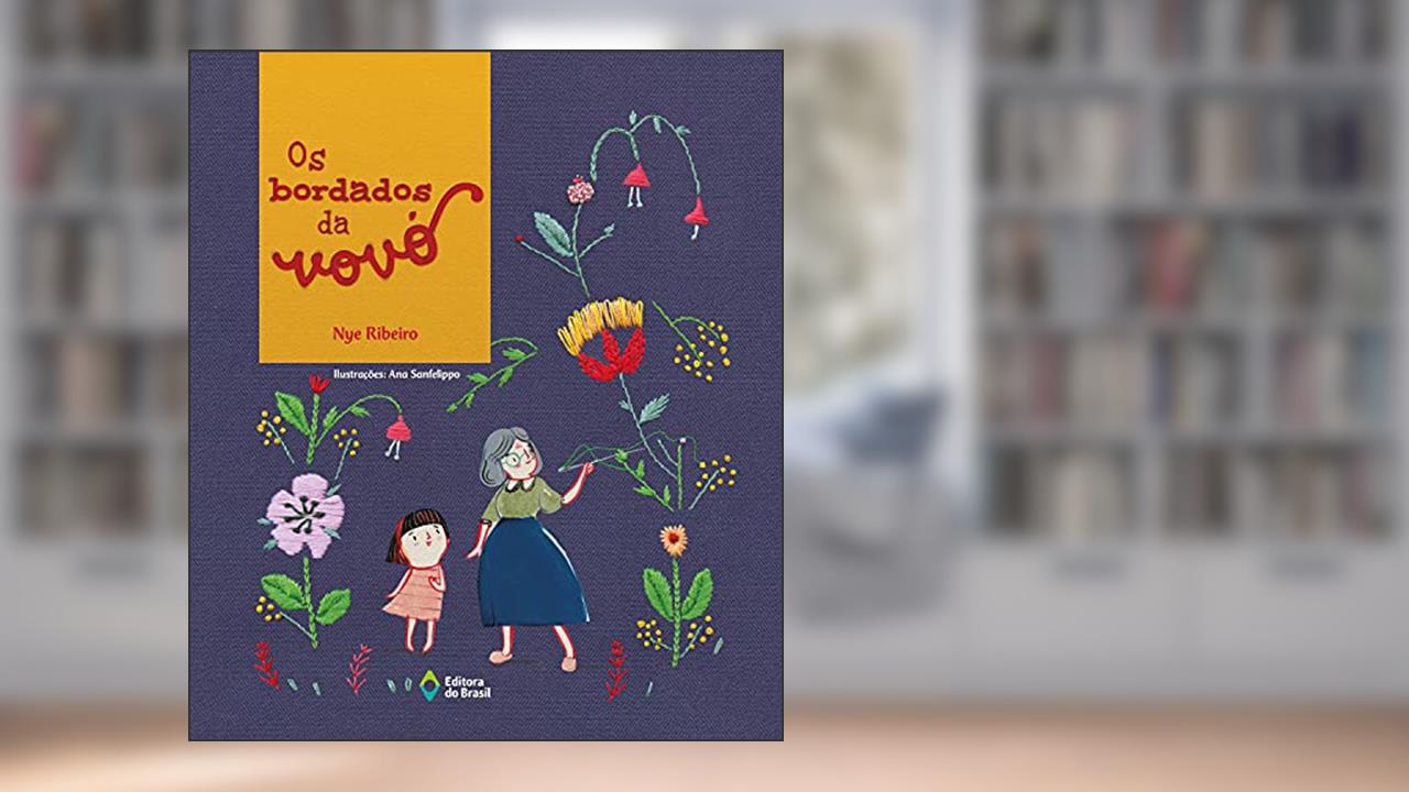 Os bordados da vovó, do autor Nye Ribeiro