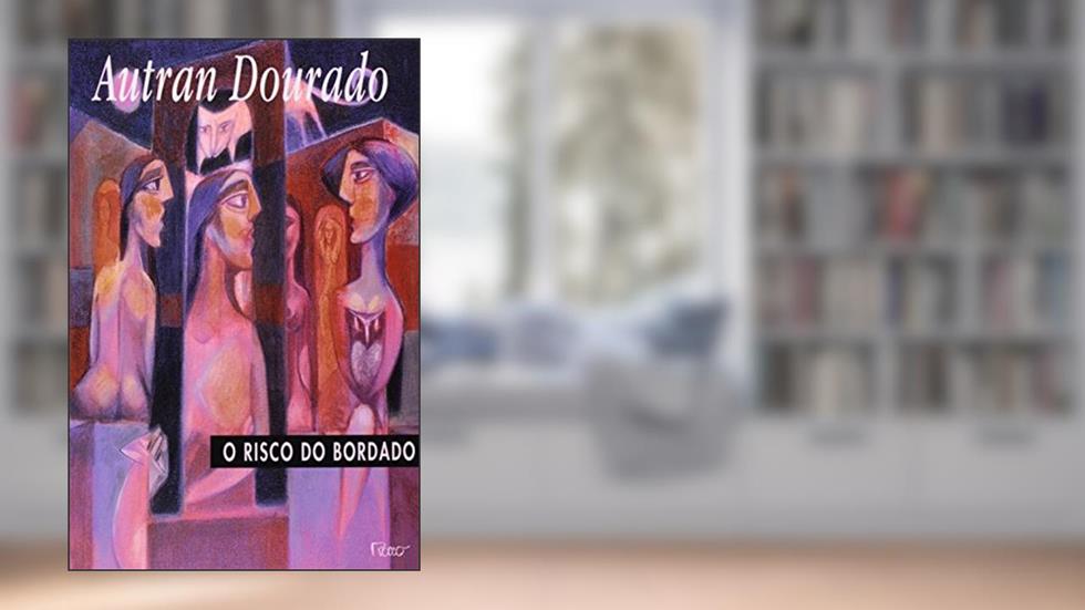 O risco do bordado, do autor Autran Dourado