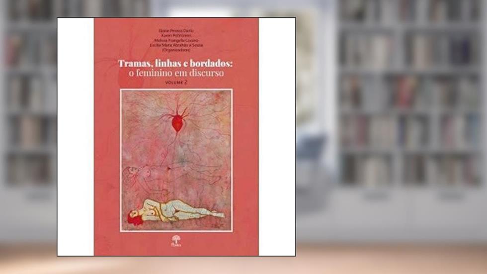 Tramas, Linhas e Bordados Volume 2, do autor Elaine Pereira Daróz