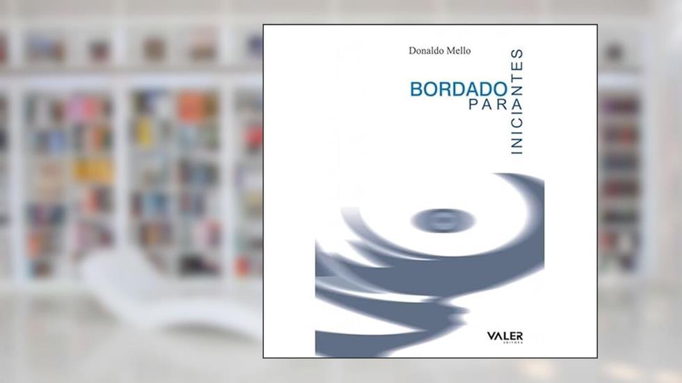 Bordado para iniciantes, do autor Donaldo Mello
