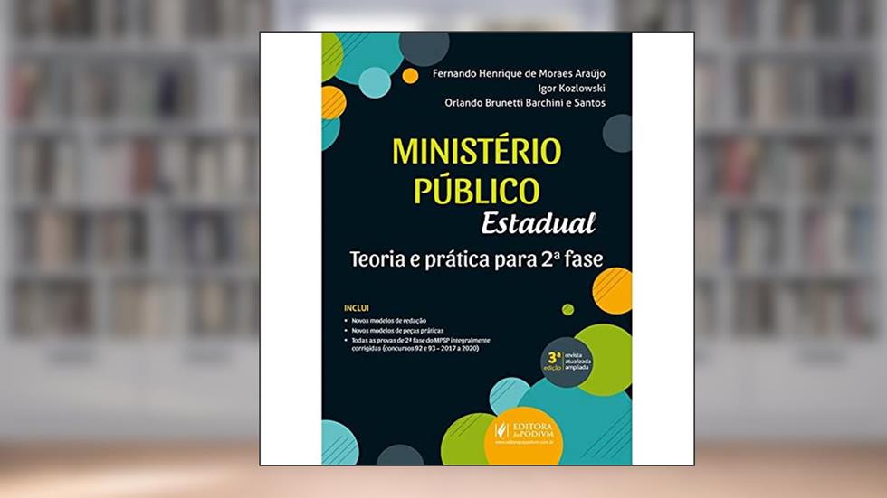 Ministério Público Estadual - Teoria e Prática Para 2ª Fase - 3ª Edição (2021), do autor Fernando Henrique Araujo