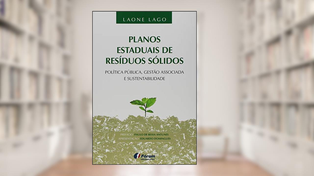 Planos estaduais de resíduos sólidos, do autor Laone Lago