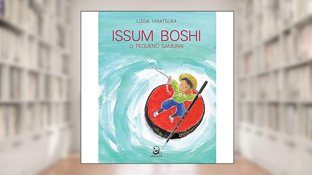 Issum Boshi - o pequeno samurai, do autor Lúcia Hiratsuka
