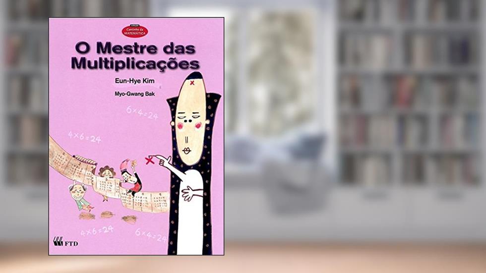 O Mestre das Multiplicações, do autor Eun-Hye Kim; Myo-Gwang Bak