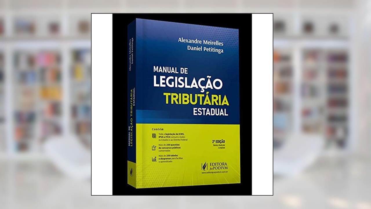 Manual de Legislação Tributária Estadual, do autor Alexandre Meirelles; Daniel Petitinga