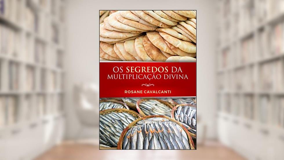 Os Segredos da Multiplicação Divina, do autor Rosane Cavalcanti