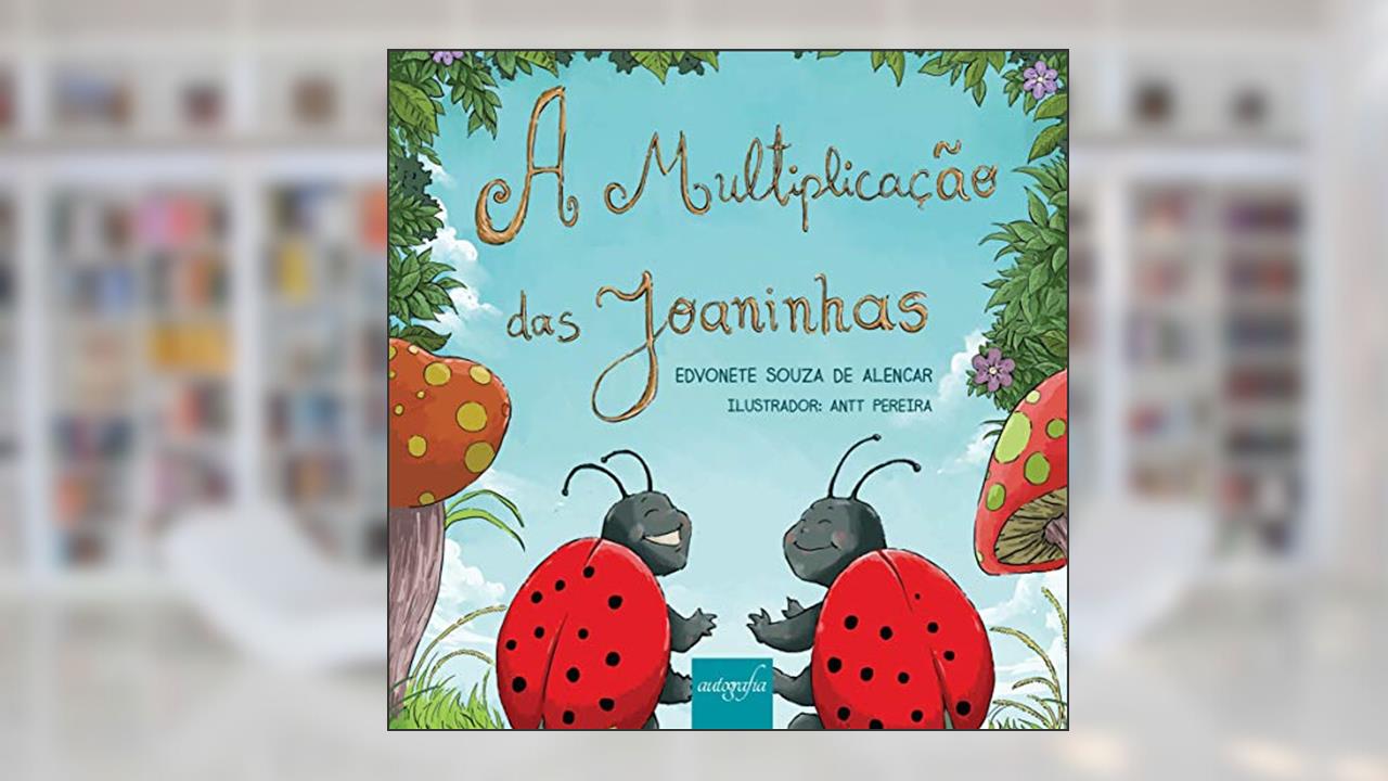 A Multiplicação das Joaninhas, do autor Edvonete Souza de Alencar