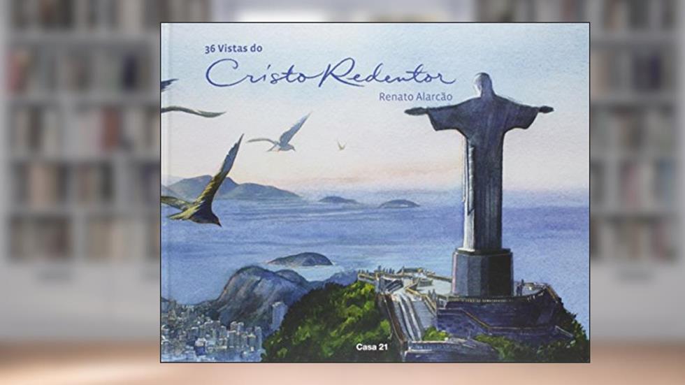 36 Vistas do Cristo Redentor, do autor Renato Alarcão