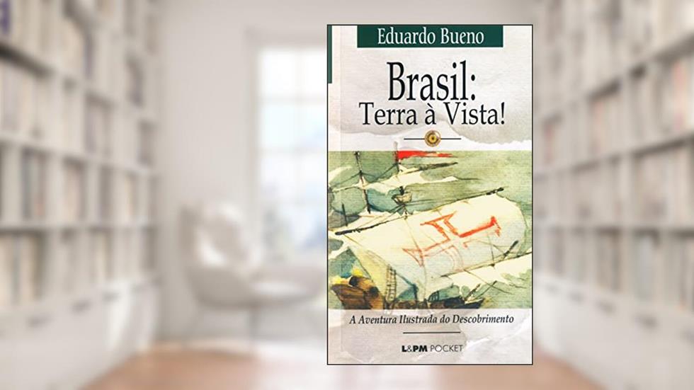 Brasil: Terra a Vista!, do autor Eduardo Bueno