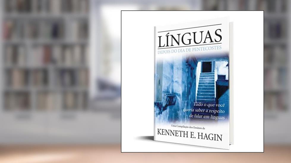 Línguas Depois do Dia de Pentecostes, do autor Kenneth E. Hagin