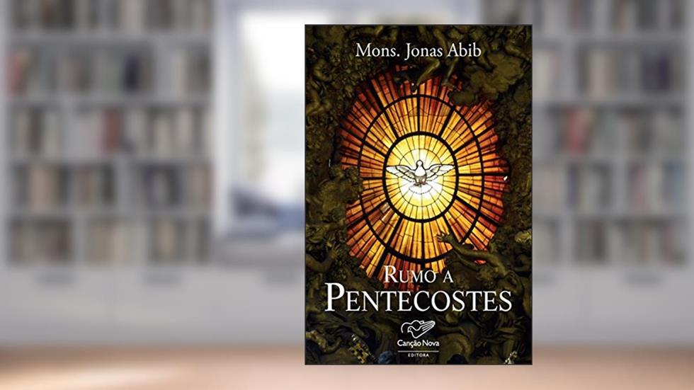 Rumo a pentecostes, do autor Monsenhor Jonas Abib