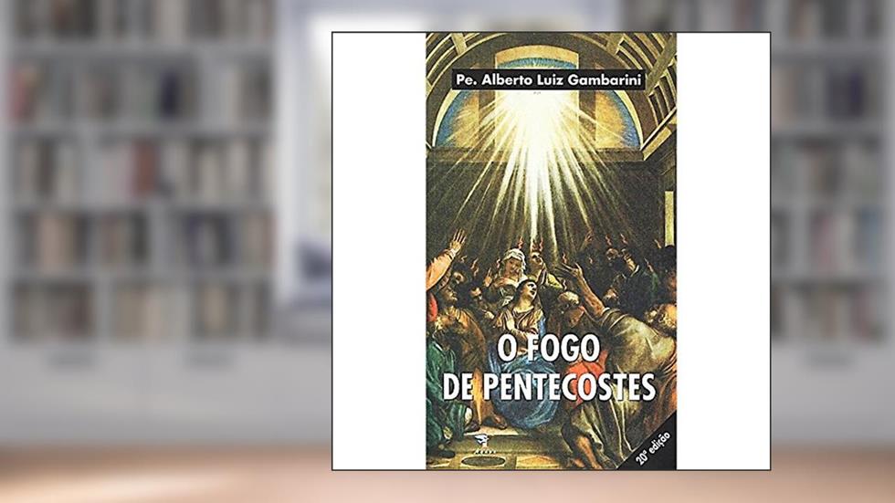 O Fogo de Pentecostes, do autor Alberto Gambarini