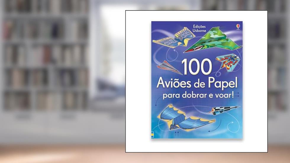 100 aviões de papel para dobrar e voar!, do autor Débora Chobanian