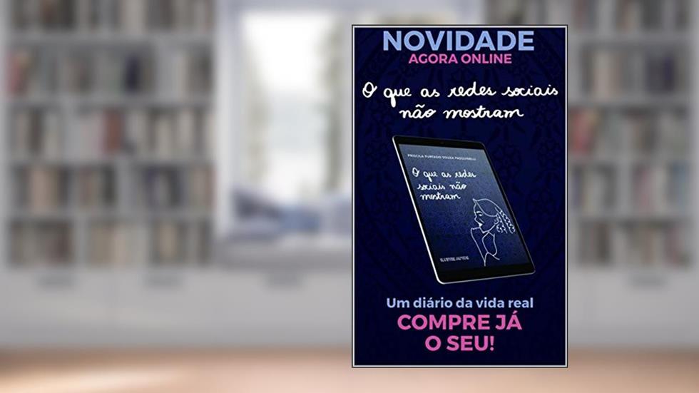 O que as redes sociais não mostram, do autor Priscila Furtado Souza Pasquinelli