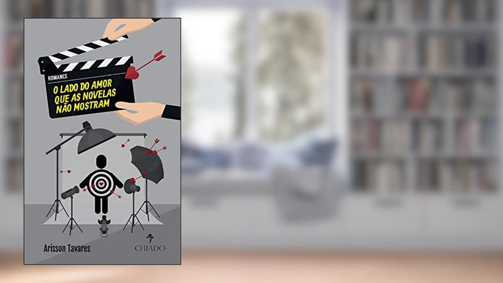 O lado do amor que as novelas não mostram, do autor Arisson Tavares