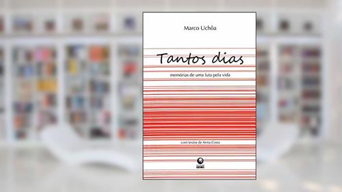 Capa de Tantos Dias. Memórias De Uma Luta Pela Vida, do autor Marco Antonio Uchoa