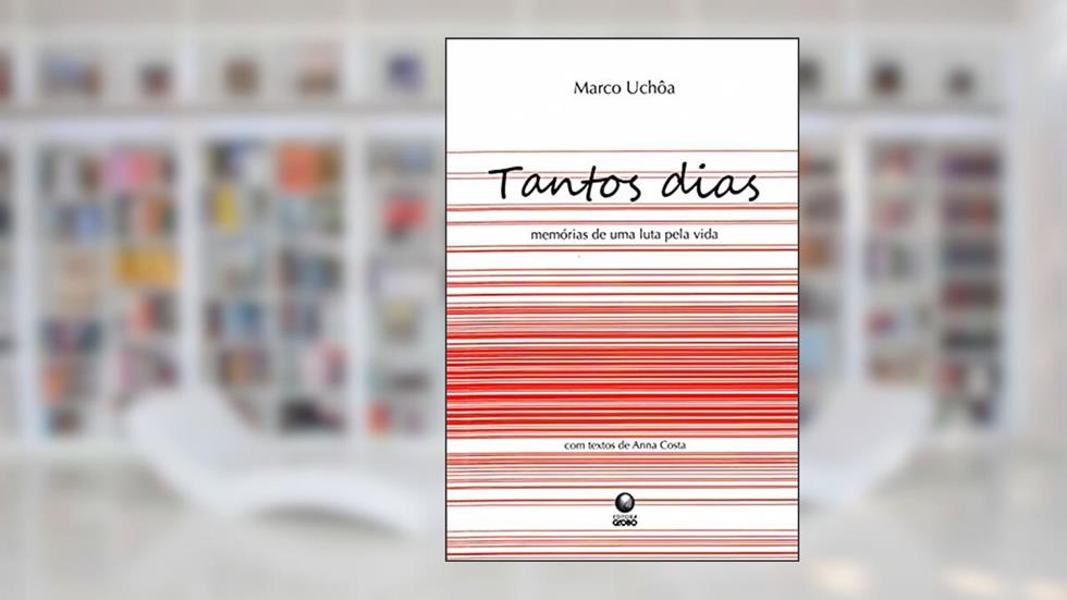 Tantos Dias. Memórias De Uma Luta Pela Vida, do autor Marco Antonio Uchoa