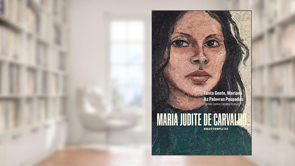 Obras de Maria Judite de Carvalho - vol. I - Tanta Gente, Mariana - As Palavras Poupadas, do autor Maria Judite de Carvalho