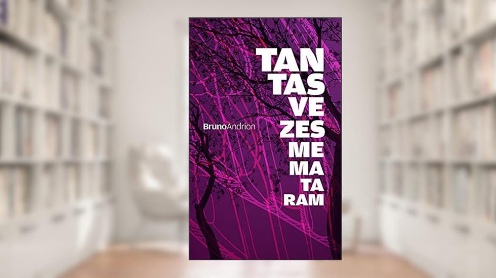 Tantas vezes me mataram, do autor Bruno Andrion