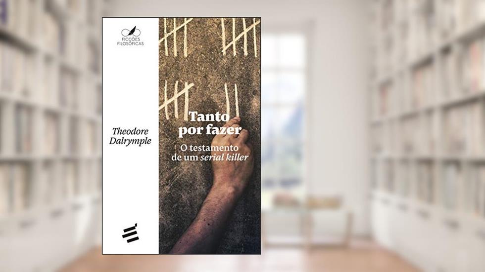Tanto por Fazer, do autor Theodore Dalrymple