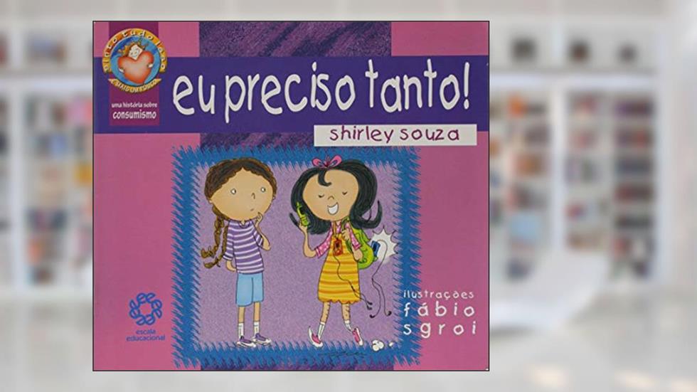 Eu Preciso Tanto! - Col. Sinto Tudo Isso e Mais Um Pouco, do autor Souza