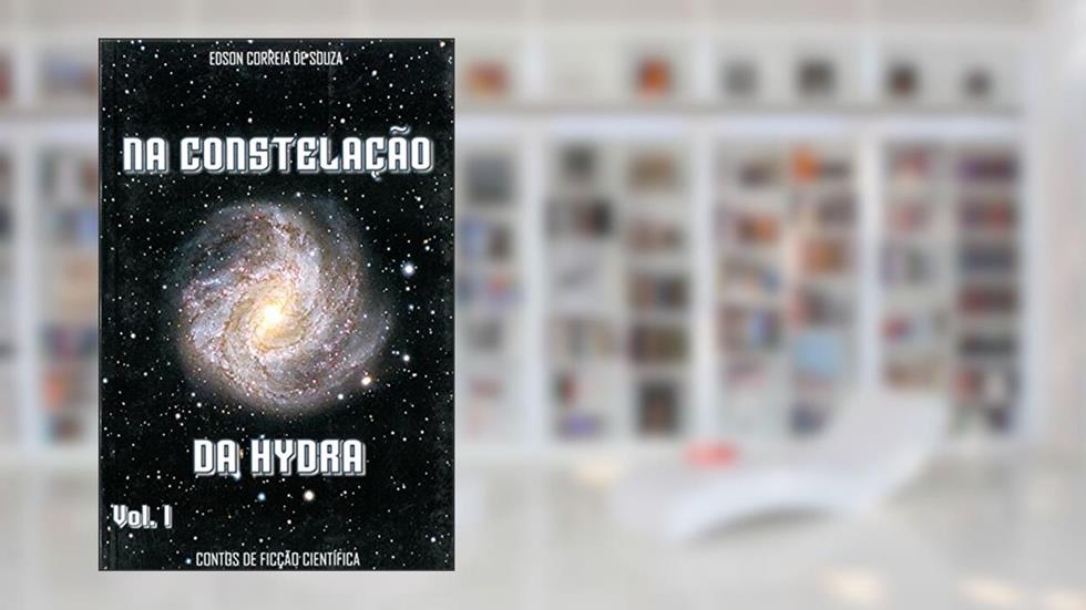 NA CONSTELAÇÁO DA HYDRA, do autor EDSON CORREIA DE SOUZA