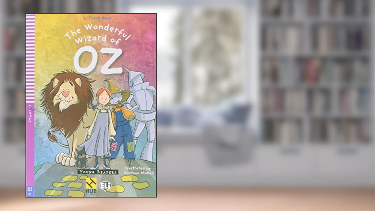 The Wonderful Wizard of Oz - Série HUB Young ELI Readers. Stage 2A1 (+ Audio CD), do autor L. Frank Baum
