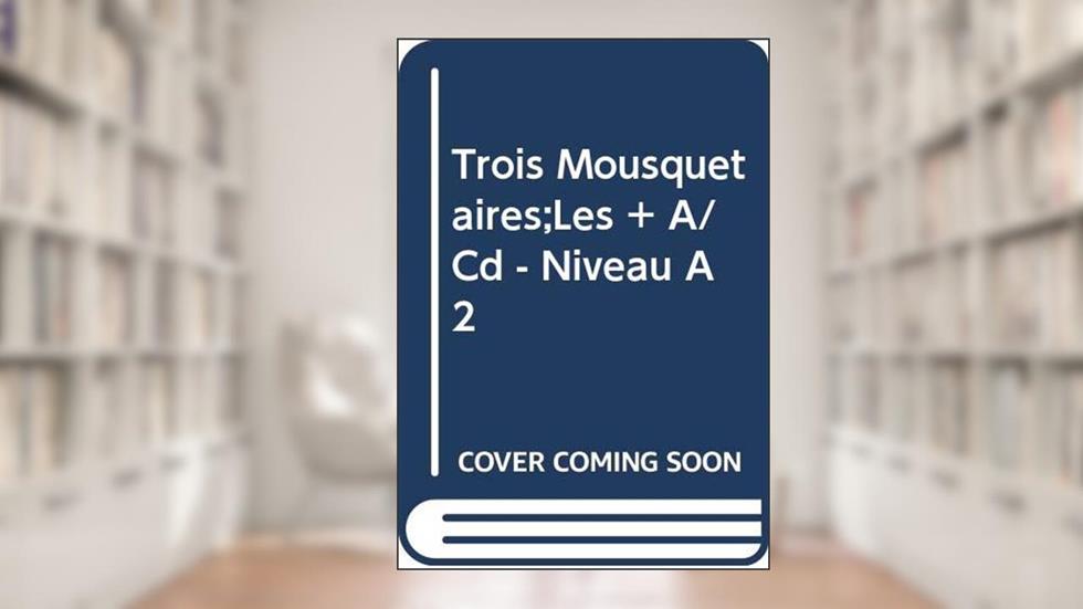 Les Trois Mousquetaires - Hub Lectures Juniors - Niveau 2 - Livre Avec CD Audio, do autor ALEXANDRE DUMAS