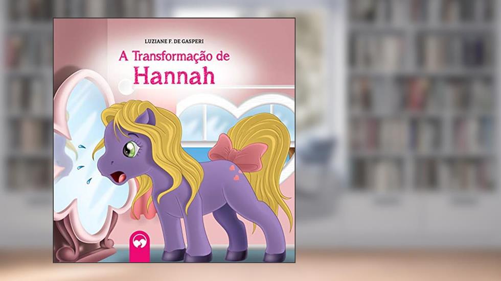 A Transformação de Hannah: Literatura Encantada, do autor Daniela Melo