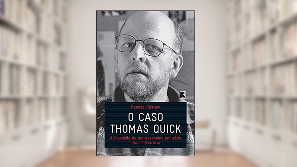 O caso Thomas Quick, do autor Hannes Rastam