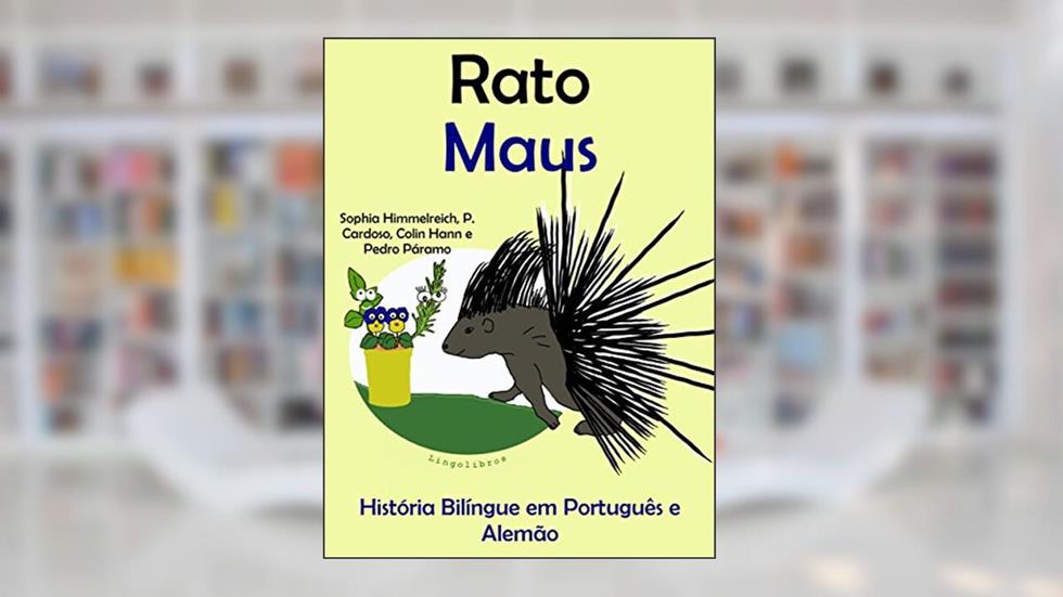 História Bilíngue em Português e Alemão: Rato - Maus (Série "Aprender alemão"), do autor Colin Hann; Pedro Páramo