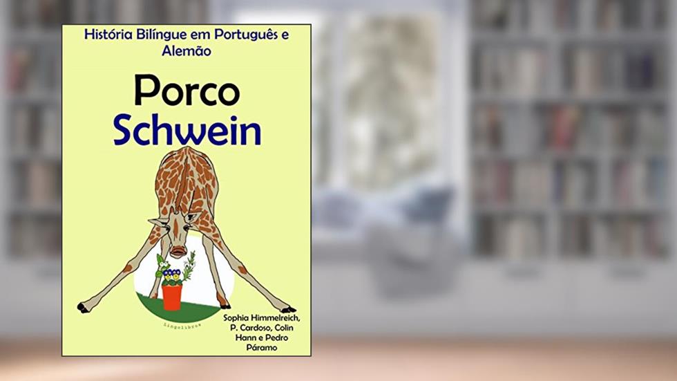 História Bilíngue em Português e Alemão: Porco - Schwein, do autor Colin Hann; Pedro Páramo