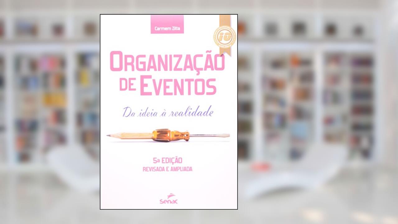 Organização de eventos - Da ideia a realidade, do autor Zitta Carmmem