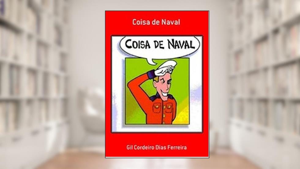 Coisa de Naval, do autor Gil Cordeiro Dias Ferreira